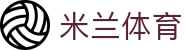 米兰体育 - 中国官方网站 - 网页版赛事赛况现场直通